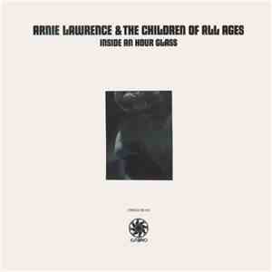 Arnie Lawrence & The Children Of All Ages - Inside An Hour Glass