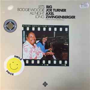 Big Joe Turner / Axel Zwingenberger - Let's Boogie Woogie All Night Long