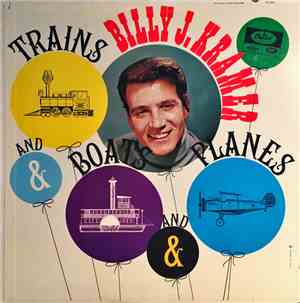 Billy J. Kramer With The Dakotas - Trains And Boats And Planes