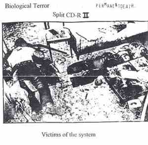 Biological Terror / Permanent Death - Victims Of The System