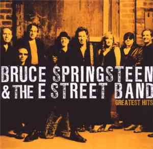Bruce Springsteen & The E Street Band - Greatest Hits