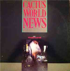 Cactus World News - Years Later