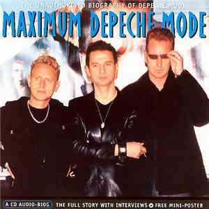 Depeche Mode - Maximum Depeche Mode (The Unauthorised Biography Of Depeche ...