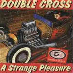 Double Cross  - A Strange Pleasure