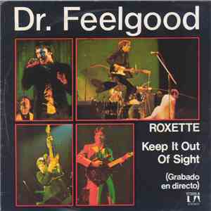 Dr. Feelgood - Roxette / Keep It Out Of Sight (Grabado En Directo)