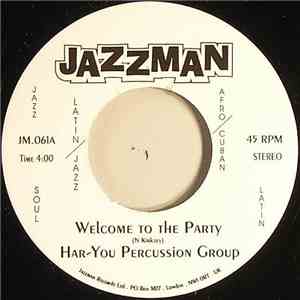 Har-You Percussion Group - Welcome To The Party / Feed Me Good