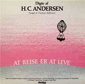 H.C. Andersen Sunget Af Christian Steffensen - At Reise Er At Leve