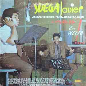 Javier Vazquez Y Su Salsa Con Welfo - Juega Javier