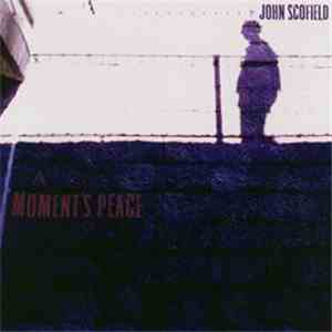 John Scofield - A Moment's Peace