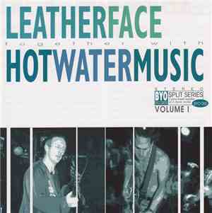 Leatherface Together With Hot Water Music - BYO Split Series / Volume I