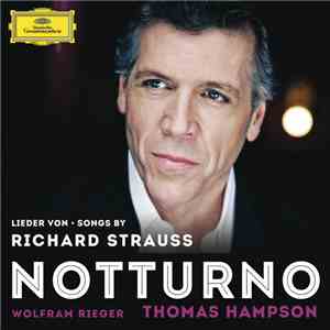 Richard Strauss, Thomas Hampson, Wolfram Rieger - Notturno: Lieder Von/Song ...