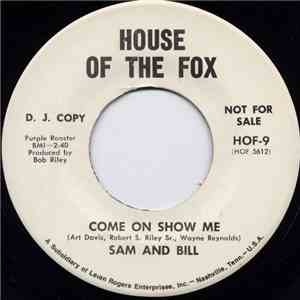 Sam And Bill - Come On Show Me