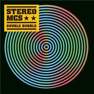 Stereo MCs - Double Bubble