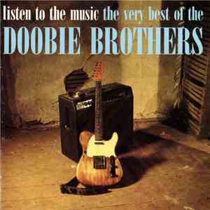The Doobie Brothers - Listen To The Music: The Very Best Of The Doobie Brot ...