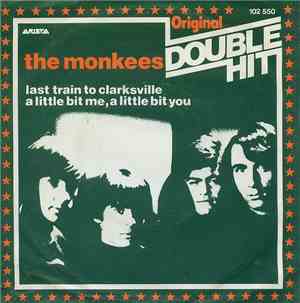 The Monkees - Last Train To Clarksville / A Little Bit Me, A Little Bit You