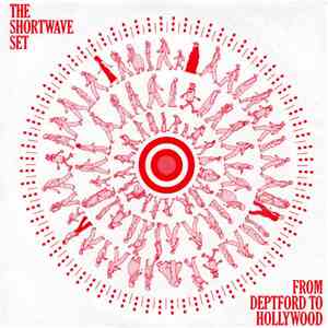 The Shortwave Set - From Deptford To Hollywood