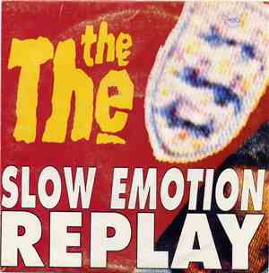 The The - Slow Emotion Replay