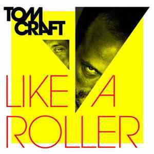 Tomcraft - Like A Roller