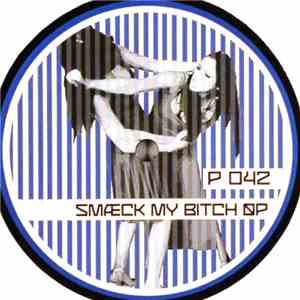 Unknown Artist - Smæck My Bitch Op / Whæn I Rokk