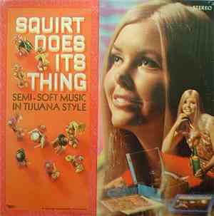 Unknown Artist - Squirt Does Its Thing (Semi-Soft Music In Tijuana Style)