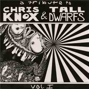 Various - A Tribute To Chris Knox & Tall Dwarfs Vol. Ⅰ