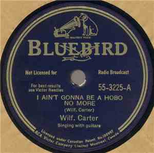Wilf. Carter - I Ain't Gonna Be A Hobo No More / A Sinner's Prayer