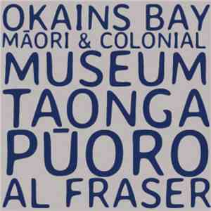 Al Fraser - Okains Bay Māori & Colonial Museum Taonga Pūoro