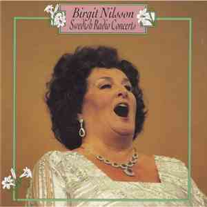 Birgit Nilsson - Swedish Radio Concerts