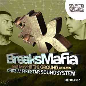 BreaksMafia feat Ivory - Hit The Ground (Remixes)