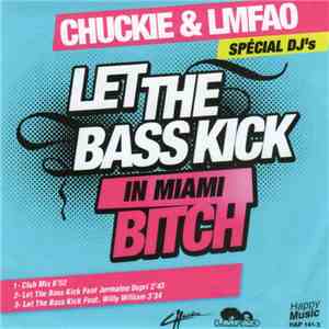 Chuckie & LMFAO - Let The Bass Kick In Miami Bitch