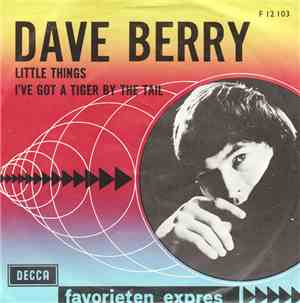 Dave Berry - Little Things / I've Got A Tiger By The Tail
