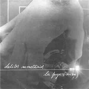 Delitos Monetarios - La Fuga (Suiza)