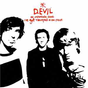 D.Evil - An Impossible Song / I've Got Two Eyes In My Face