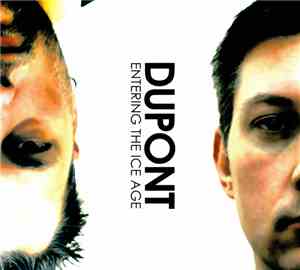 Dupont  - Entering The Ice Age