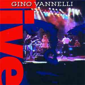 Gino Vannelli - Live In Montreal