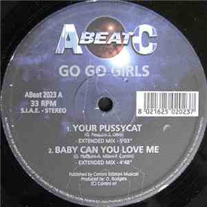 Go Go Girls - Your Pussycat / Baby Can You Love Me / Speedy Speedy / Baby I ...