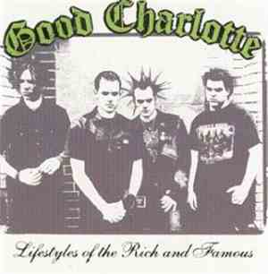 Good Charlotte - Lifestyles Of The Rich And Famous