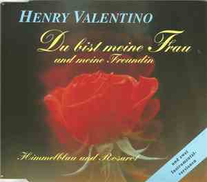 Henry Valentino - Du Bist Meine Frau Und Meine Freundin