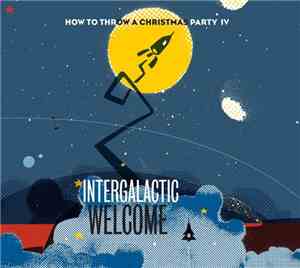 How To Throw A Christmas Party - IV: Intergalactic Welcome