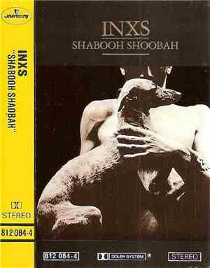 INXS - Shabooh Shoobah