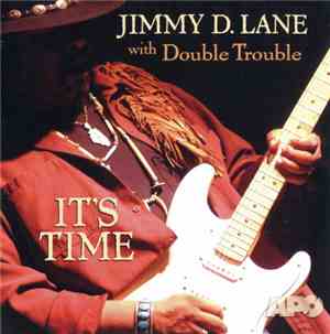 Jimmy D. Lane With Double Trouble - It's Time