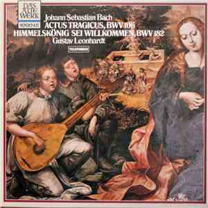 Johann Sebastian Bach - Leonhardt-Consort - Actus Tragicus • Himmelskönig S ...