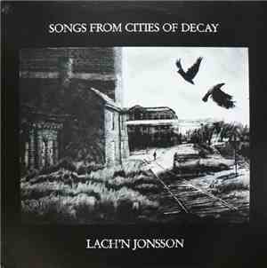 Lach'n Jonsson - Songs From Cities Of Decay