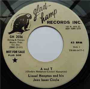 Lionel Hampton & His Jazz Inner Circle - A And T / Bye Bye