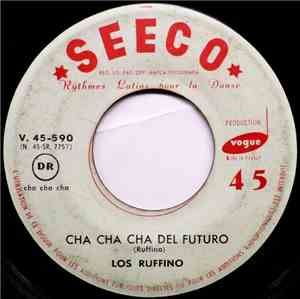Los Ruffino - Cha Cha Cha Del Futuro / Maraquero