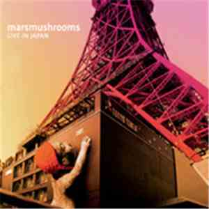 Marsmushrooms - Live In Japan