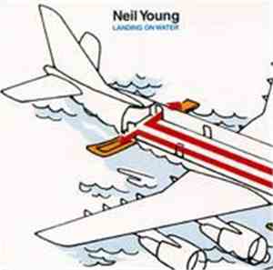 Neil Young - Landing On Water