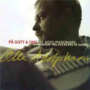 Olle Adolphson - På Gott & Ont: 51 Adolphsonare - Inspelningar 1956-95 & En ...