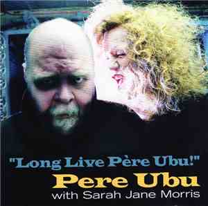 Pere Ubu With Sarah Jane Morris -