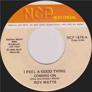 Roy Watts - I Feel A Good Thing Coming On / My Little Wife Explained It All ...